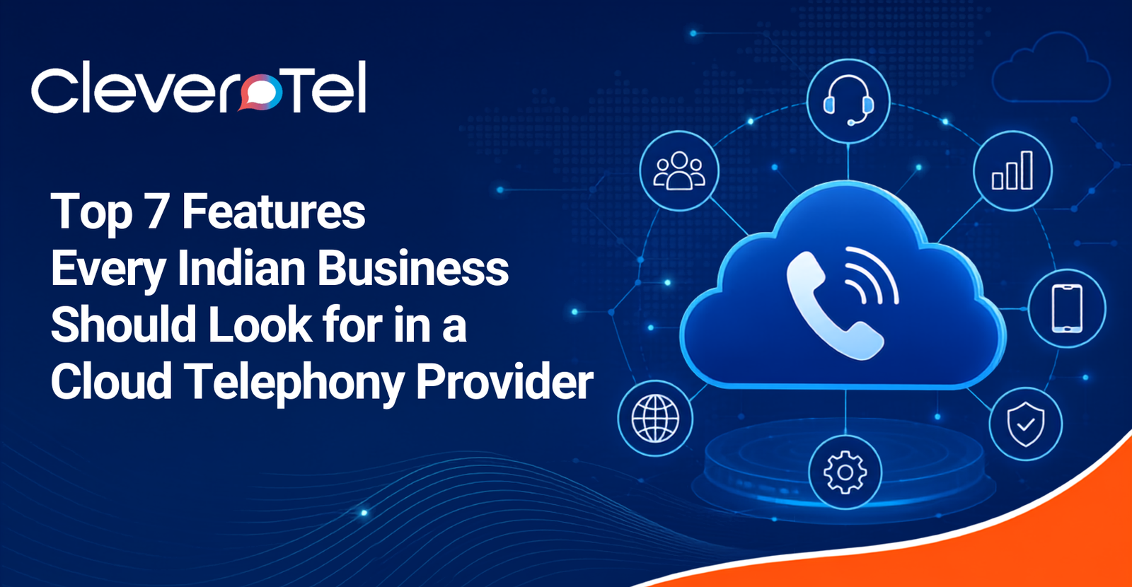 Top 7 Features Every Indian Business Should Look for in a Cloud Telephony Provider