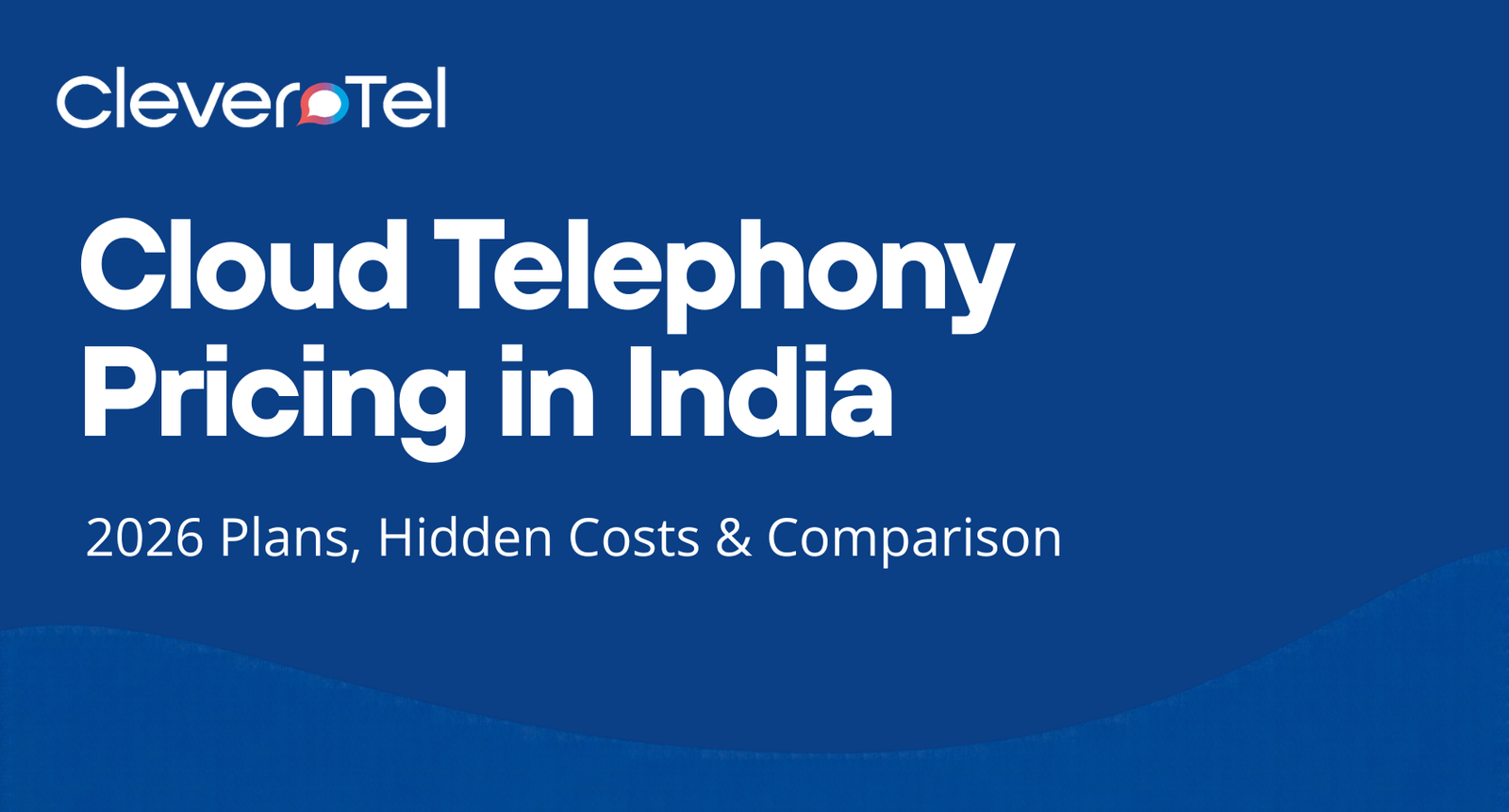 Cloud Telephony Pricing in India (2026): Plans, Hidden Costs & Comparison